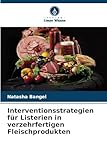 Interventionsstrategien für Listerien in verzehrfertigen Fleischprodukten: DE