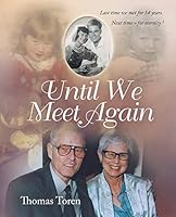 Until We Meet Again: Last Time We Met for 54 Years. Next Time - For Eternity ! 1452526796 Book Cover
