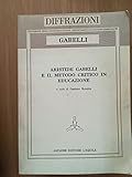 Aristide Gabelli e il metodo critico in educazione (con scritti...