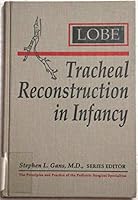 Tracheal Reconstruction in Infancy (Principles and Practice of the Pediatric Surgical Specialtie) 0721657796 Book Cover