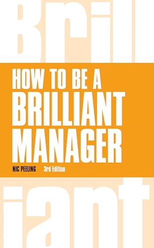 How To Be A Brilliant Manager (Brilliant Business)