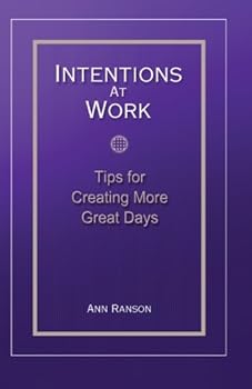 Paperback Intentions at Work: Tips for Creating More Great Days Book