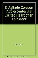 El Agitado Corazon Adolescente/the Excited Heart of an Aolescent 9586072770 Book Cover