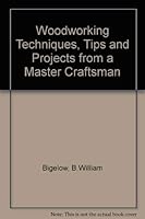 Woodworking Techniques, Tips and Projects from a Master Craftsman 083069255X Book Cover