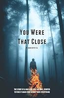 You Were That Close 1091767300 Book Cover