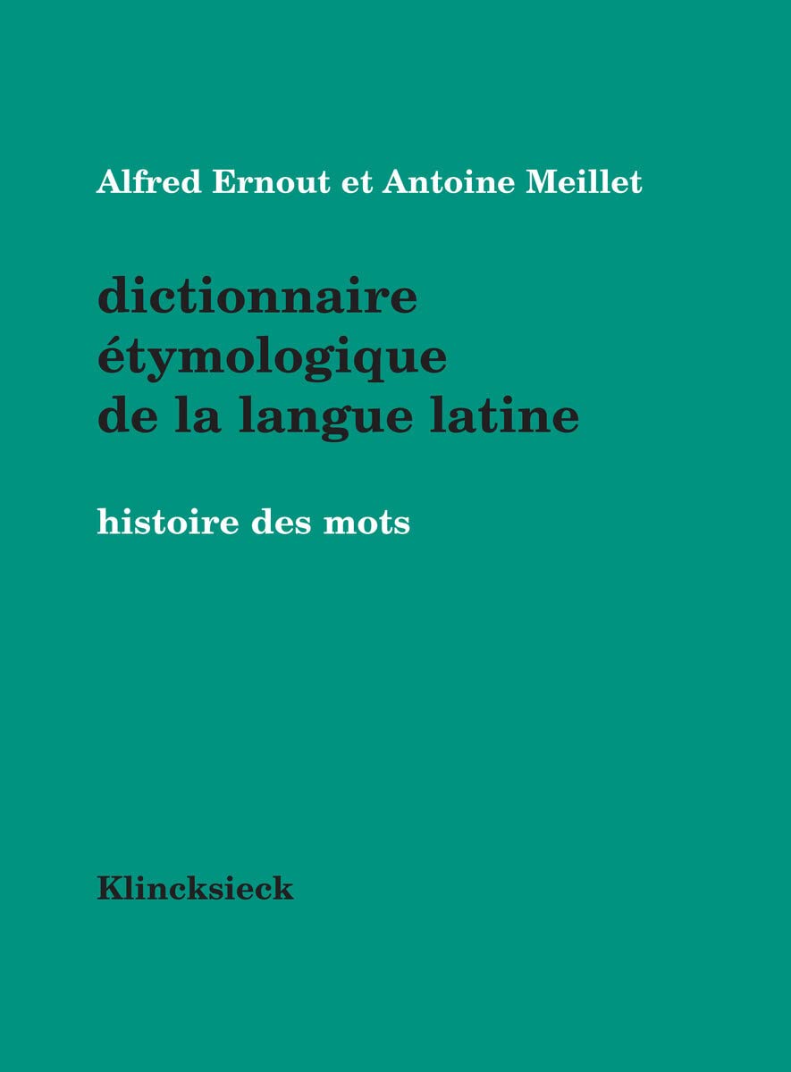 Dictionnaire Etymologique De La Langue Latine. Histoire Des Mots (Hors Collection: Langues)