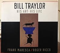 Bill Traylor: His Art, His Life 0394587022 Book Cover