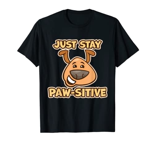 Just Stay Paw-sitive Adorable chien Kawaii pour amoureux des chiens T-Shirt