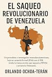  El saqueo revolucionario de Venezuela