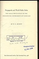 Propaganda and World Public Order: The Legal Regulation of the Ideological Instrument of Coercion, 0300007825 Book Cover
