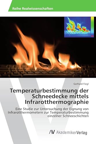 Temperaturbestimmung der Schneedecke mittels Infrarotthermographie: Eine Studie zur Untersuchung der Eignung von Infrarotthermometern zur Temperaturbestimmung einzelner Schneeschichten