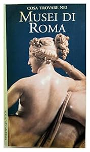Vedi scheda su Amazon Cosa trovare nei musei di Roma