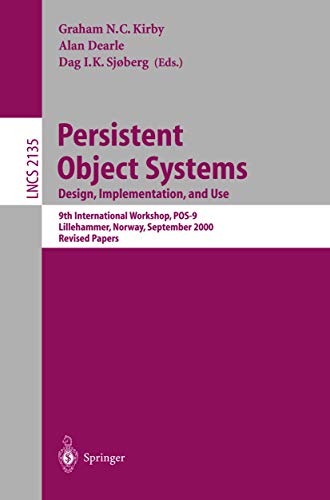 Persistent Object Systems: Design, Implementation, and Use : 9th International Workshop, Pos-9, Lillehammer, Norway, September 6-8, 2000, Revised Papers: 2135 (Lecture Notes in Computer Science) view 2