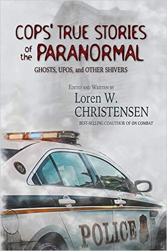 Cops' True Stories Of The Paranormal: Ghost, UFOs, And Other Shivers book cover