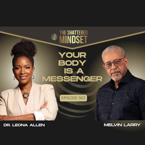 Ep 82: Your Body Is a Messenger of Belief with Dr. Leona Allen