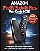 Amazon Fire TV Stick 4K Plus User Guide 2026: A Step-by-Step Handbook to Setup, AI Search, Live TV, App Control, and Hidden Features for Beginners