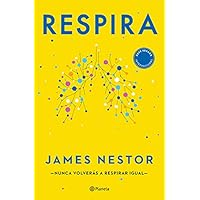 Respira / Breath: La nueva ciencia de un arte olvidado (Spanish Edition)
