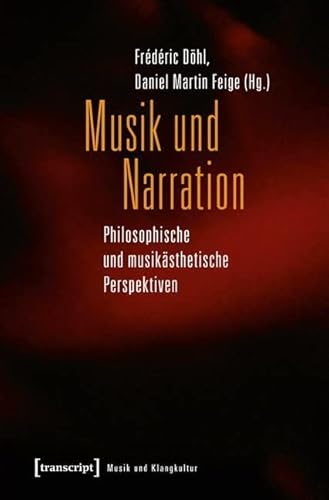 Preisvergleich Produktbild Musik und Narration: Philosophische und musikästhetische Perspektiven (Musik und Klangkultur)