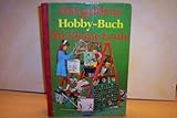  Das goldene Hobby-Buch für kleine Leute [Red.: Roger Seitz. Mit Beitr. von Fridel Busse u. a. Mit Zeichn. von Gerlind Bruhn u. a.]