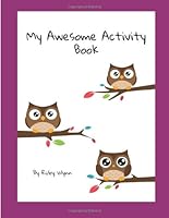 My Awesome Activity Book 1496077946 Book Cover