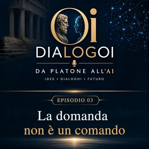 EP. 03 - La domanda non &egrave; un comando