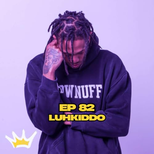 Ep 82 LuhKiddo