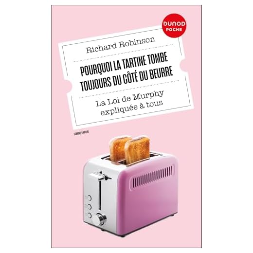 Pourquoi la tartine tombe toujours du côté du beurre : La Loi de Murphy expliquée à tous (Dunod Poche)
