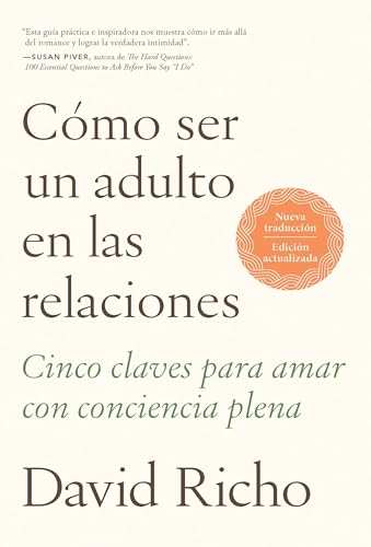Cómo Ser Un Adulto En Las Relaciones: Cinco Claves Para Amar Con Conciencia Plen A / How To Be An Adult In Relationships: Cinco Claves Para Amar Con .