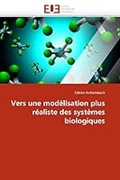 Vers Une Modélisation Plus Réaliste Des Systèmes Biologiques 6131591962 Book Cover