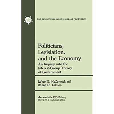 Politicians, Legislation, and the Economy: An Inquiry into the Interest-Group Theory of Government
