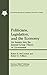 Politicians, Legislation, and the Economy: An Inquiry into the Interest-Group Theory of Government (Rochester Studies in Managerial Economics and Policy (3))
