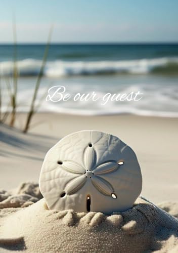 Guest Book- "Be our guest" Beach Coastal theme-: Perfect for any occasion—whether it’s parties, gatherings, vacation homes, VRBOs, Airbnbs, guest ... have the freedom to CHOOSE what they write." -  Independently published