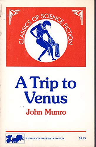 A trip to Venus: A novel (Classics of science f... 0883553600 Book Cover