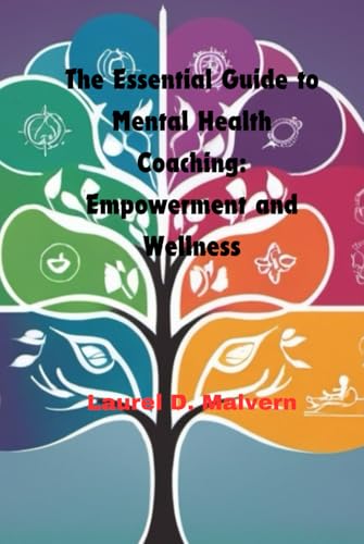 The Essential Guide to Mental Health Coaching: ... B0D8HMXVXY Book Cover
