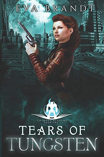 Tears of Tungsten: A Reverse Harem Sci Fi Bully Romance (Chimera Academy)