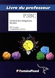  Gestion des obligations fiscales P3BC Processus 3 BTS Comptabilité et Gestion 2e année: Livre du professeur