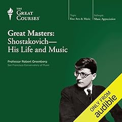 Great Masters: Shostakovich - His Life and Music Audiolibro Por Robert Greenberg, The Great Courses arte de portada