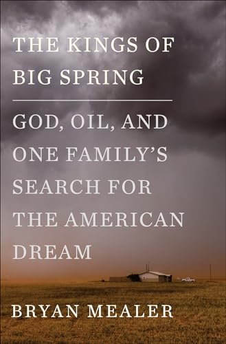 The Kings of Big Spring: God, Oil, and One Family's Search for the American Dream