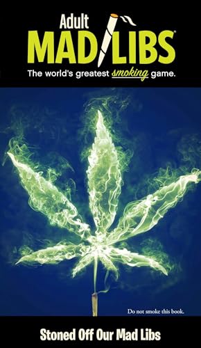 Stoned Off Our Mad Libs: World's Chillest Word Game (Adult Mad Libs)