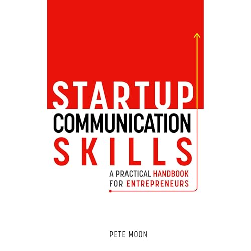 STARTUP COMMUNICATION SKILLS: A Practical Handbook for Entrepreneurs by Pete Moon episode artwork
