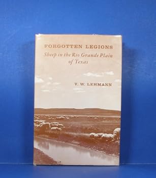 Hardcover Forgotten Legions: Sheep in the Rio Grande Plain of Texas Book