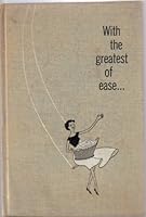 With the Greatest of Ease... B000E7R7IW Book Cover