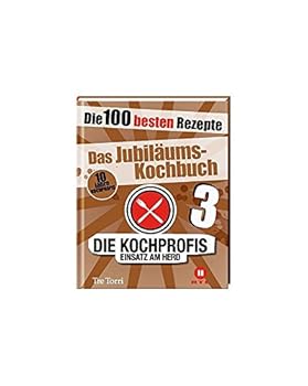 Hardcover Die Kochprofis 3 - Das Jubiläums-Kochbuch Die 100 besten Rezepte Die Kochprofis Hrsg. v. Frenzel, Ralf Deutsch [German] Book