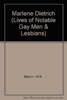 Marlene Dietrich (Lives of Notable Gay Men and Lesbians)