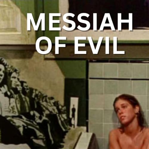 EPISODE 5: MESSIAH OF EVIL - The Lost Lovecraftian Horror Masterpiece