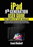 iPad 9th Generation User Guide: The Complete User Manual for Beginners and Seniors with Useful Tips & Tricks to Master the New Apple iPad 9th Generation (10.2″) and Latest Hacks for iPadOS 15