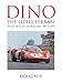 Produktbild Dino: The Little Ferrari V6 & V8 Racing and Road Cars 1957- 1979