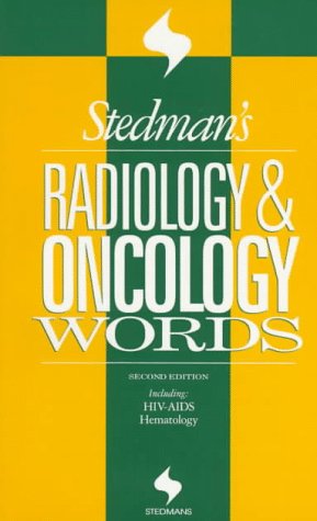 Stedman's Radiology & Oncology Words: Including HIV-AIDS Hematology (Stedman's Word Book Series)      Subsequent Edition