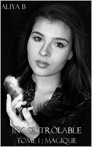 Télécharger (In)contrôlable: Tome 1 : Magique PDF Ebook En Ligne