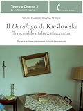 Il Decalogo di Kieślowski: Tra scandalo e falsa testimonianza (Teatro e Cinema Vol. 3) (Italian Edition)
